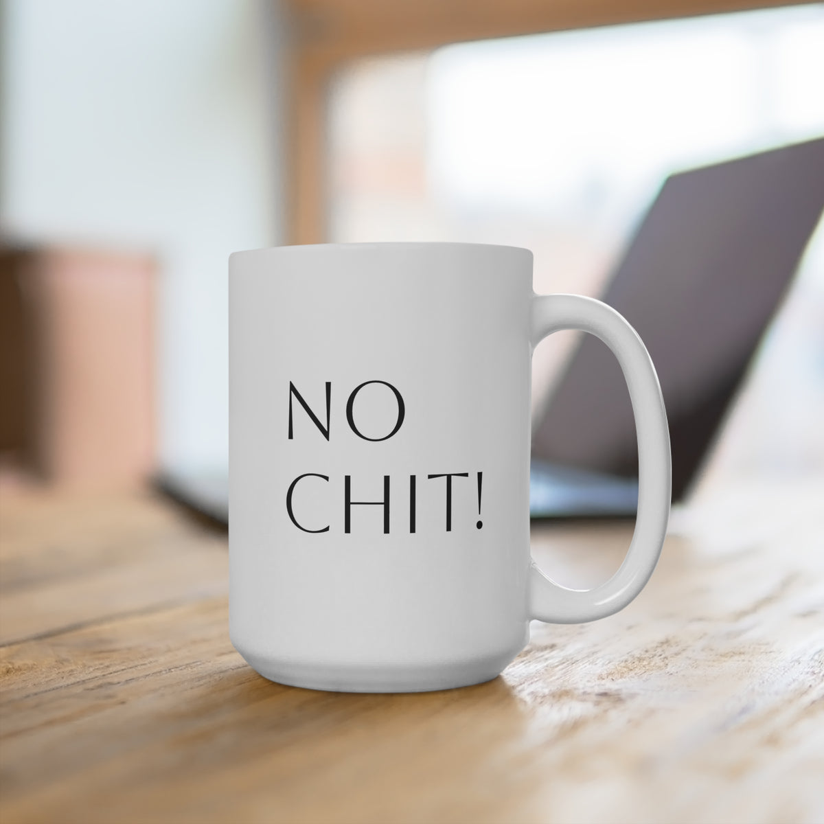 No Chit! 15oz Ceramic Coffee Mug — Funny Office & Desk Gift
