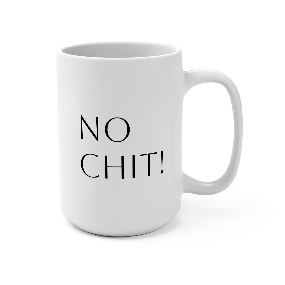 No Chit! 15oz Ceramic Coffee Mug — Funny Office & Desk Gift